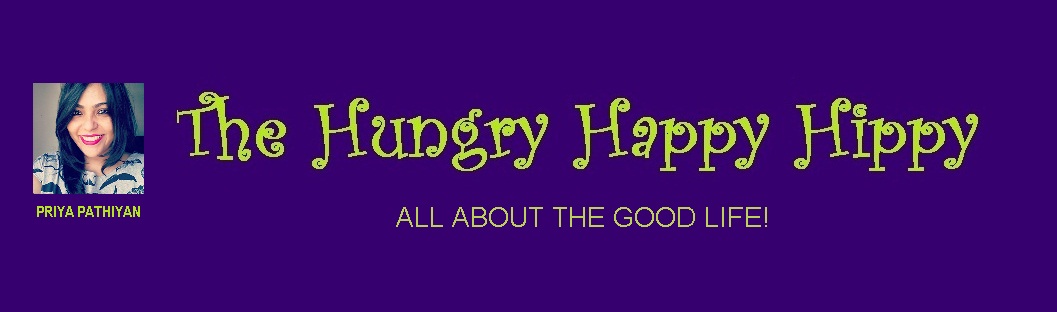 Priya Pathiyan | The Hungry Happy Hippy - All about the good life!